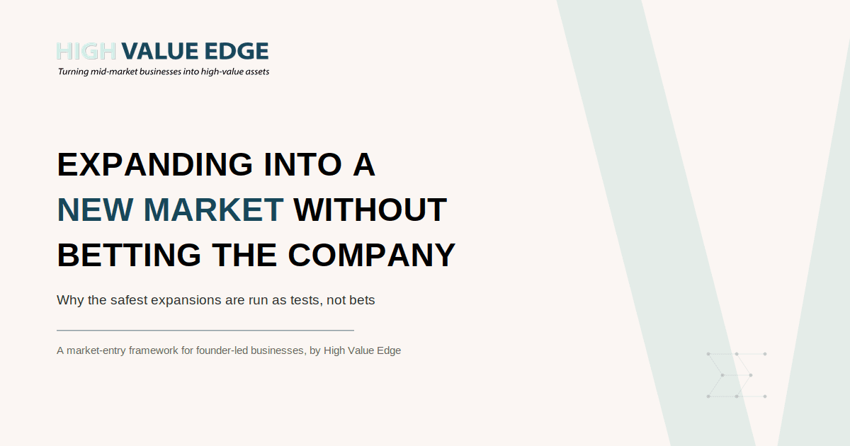 Expanding Into a New Market Without Betting the Company — a High Value Edge Growth insight